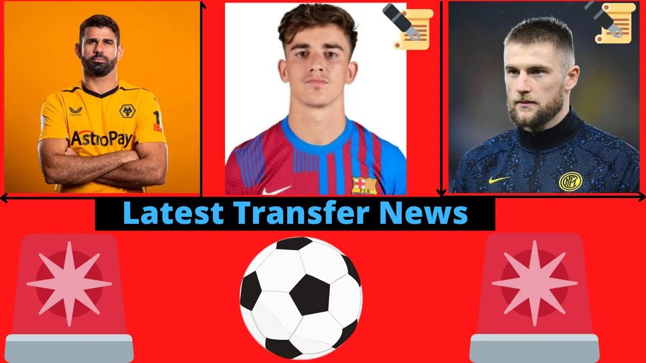 Transfer News- Diego Costa Wolves, Gavi Barcelona, Skriniar Inter Milan #transfers #diegocosta