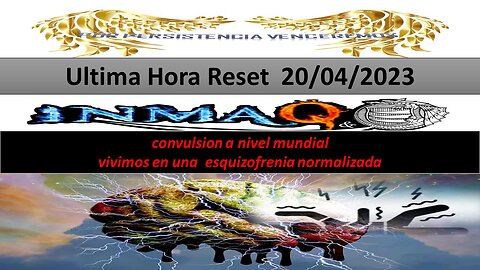 20/4/2023 convulsión a nivel mundial vivimos en una esquizofrenia normalizada