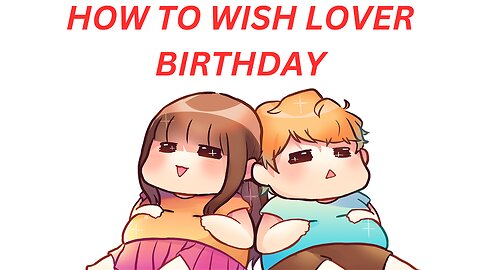 HOW TO BIRTHDAY WISH YOUR LOVER