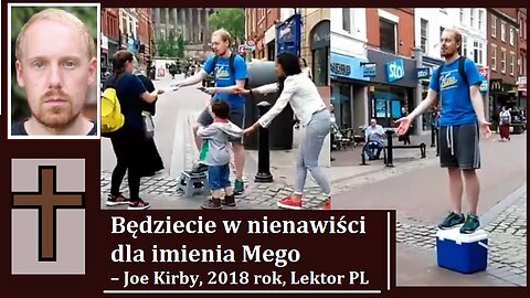 Będziecie w nienawiści dla imienia Mego – Joe Kirby, 2018 rok, Lektor PL