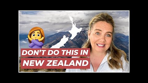 10 things NOT to do in New Zealand 😬