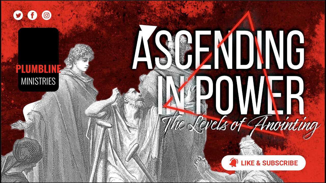 Ascending in Power: The Levels of Anointing