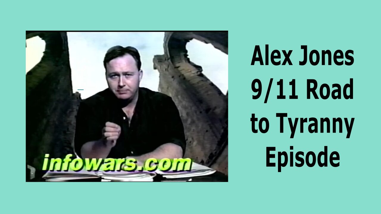 Alex Jones 9-11 The Road To Tyranny episode