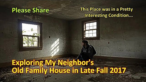 Exploring My Neighbor's Old Family House in Late Fall 2017