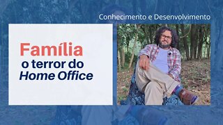 Família o terror do Home Office
