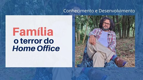 Família o terror do Home Office