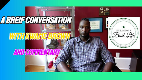 A Brief Conversation with Kwame Brown(and Commentary)#kwamebrownbustlife
