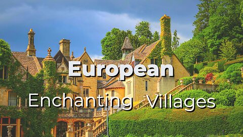 European Villages: For Dream A Retirement!