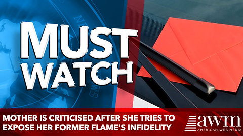 Mother is criticised after she threatens to expose her former flame's infidelity
