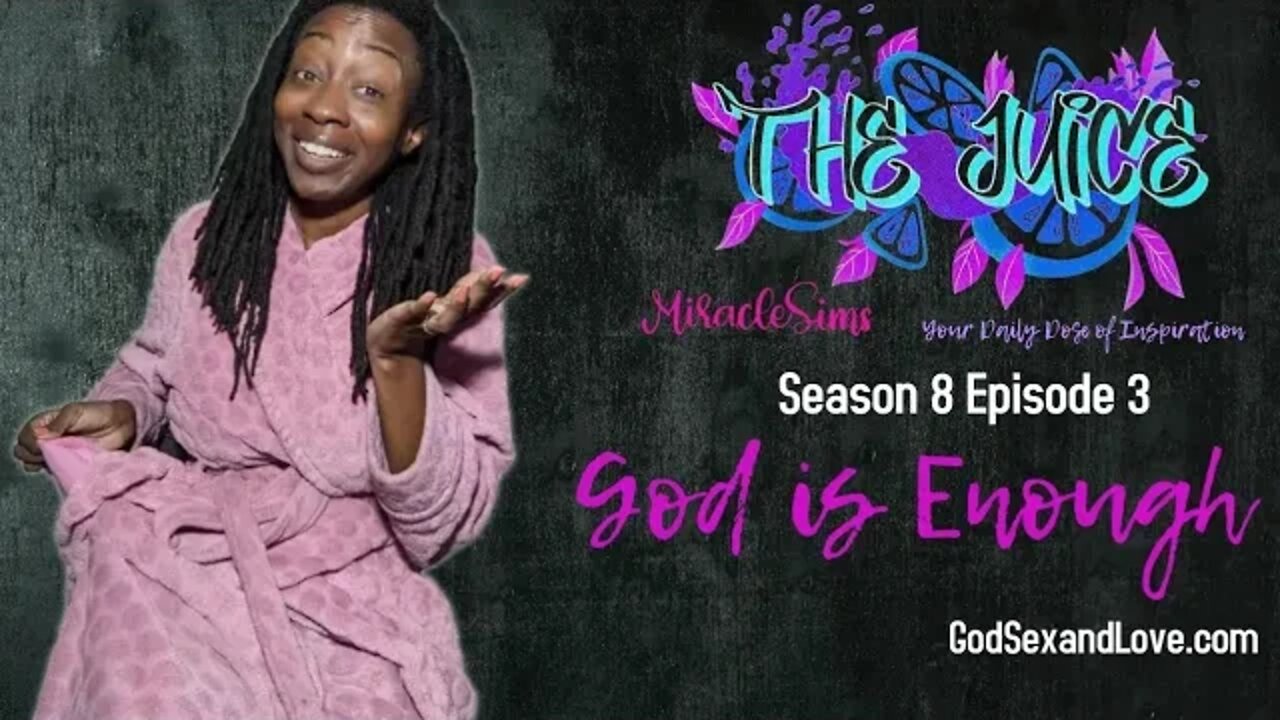 The Juice: Season 8 Episode 3: God is Enough