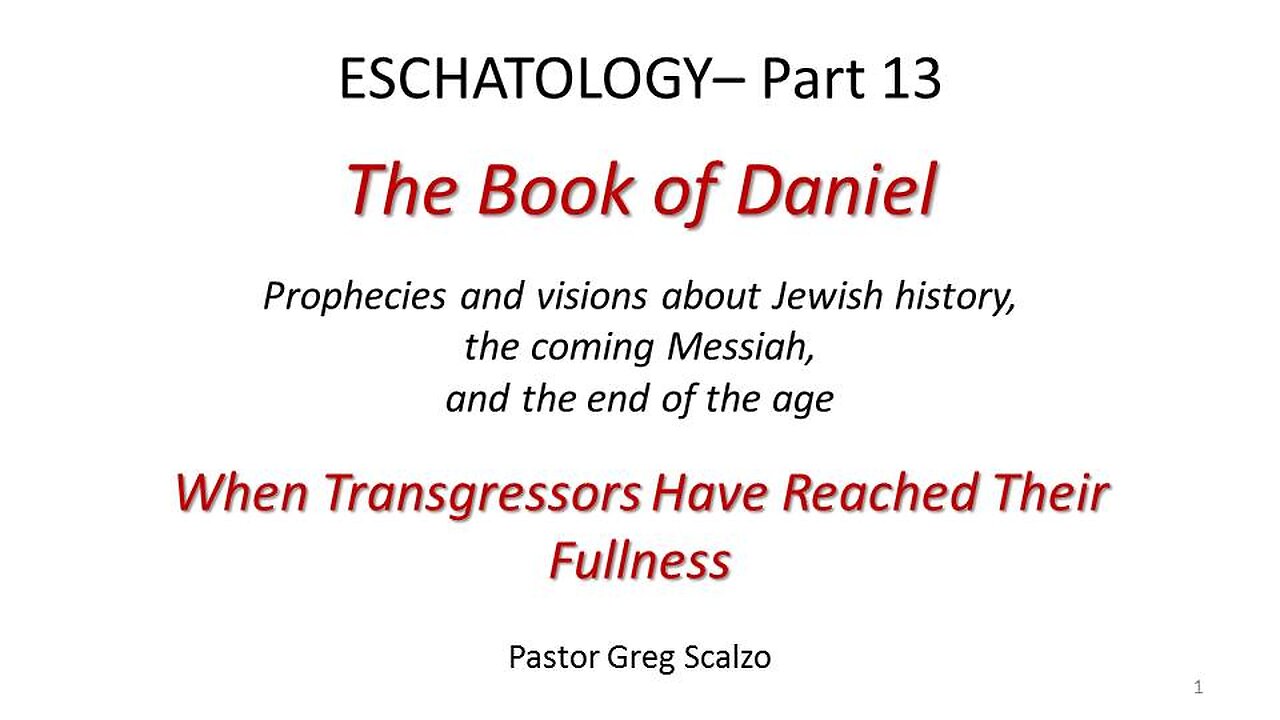 10/29/23 Eschatology #13: When Transgressors Have Reached Their Fullness