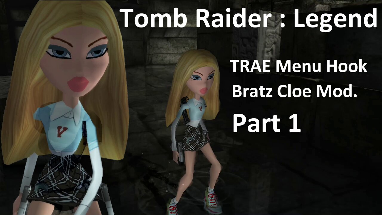 Tomb Raider Legend : TRAE Menu Hook : Bratz Cloe Mod 1/2