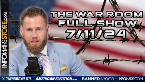 War Room With Owen Shroyer THURSDAY FULL SHOW 7/11/24