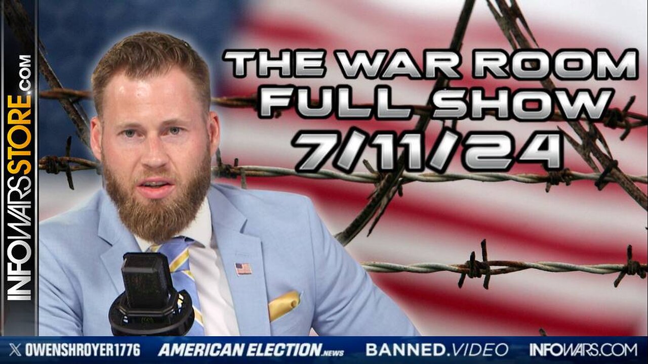 War Room With Owen Shroyer THURSDAY FULL SHOW 7/11/24