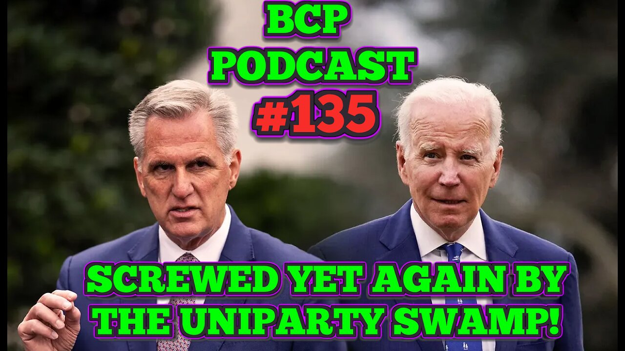 BCP PODCAST #135 | DEBT CEILING DEAL REACHED AKA KEVIN MCCARTHY SUCKS AT NEGOTIATING!