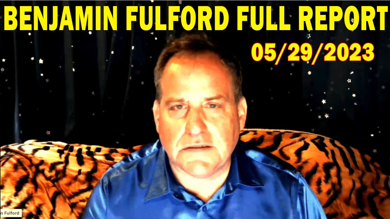 Benjamin Fulford Full Report Update May 29, 2023 - Benjamin Fulford Q&A Video