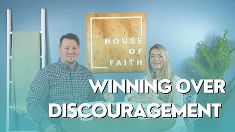 Winning Over Discouragement