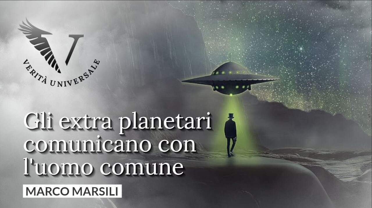 Gli extra planetari comunicano con l'uomo comune - Marco Marsili