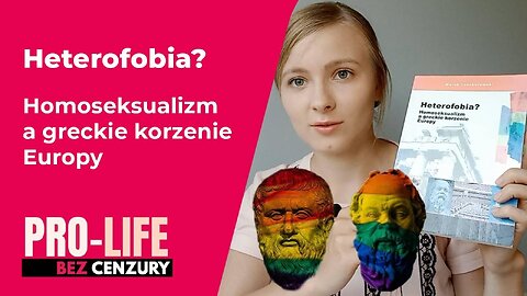 Pro-Life Bez Cenzury: Heterofobia. Homoseksualizm a greckie korzenie Europy