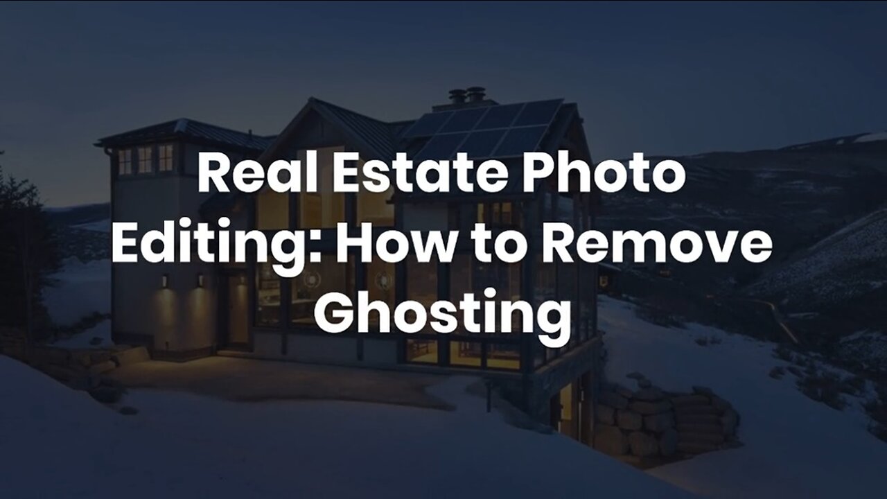 Real Estate Photo Editing: How to Remove Ghosting