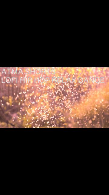 ATMA LOFI HIP HOP RELAX DANCE AND VIBES #SHORTS