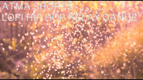 ATMA LOFI HIP HOP RELAX DANCE AND VIBES #SHORTS