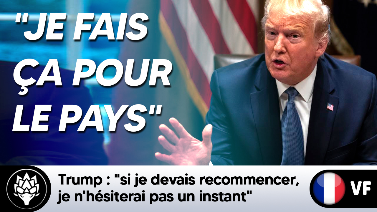 Trump : "Je fais ça pour le pays [...] Si je devais recommencer, je n'hésiterais pas un instant"