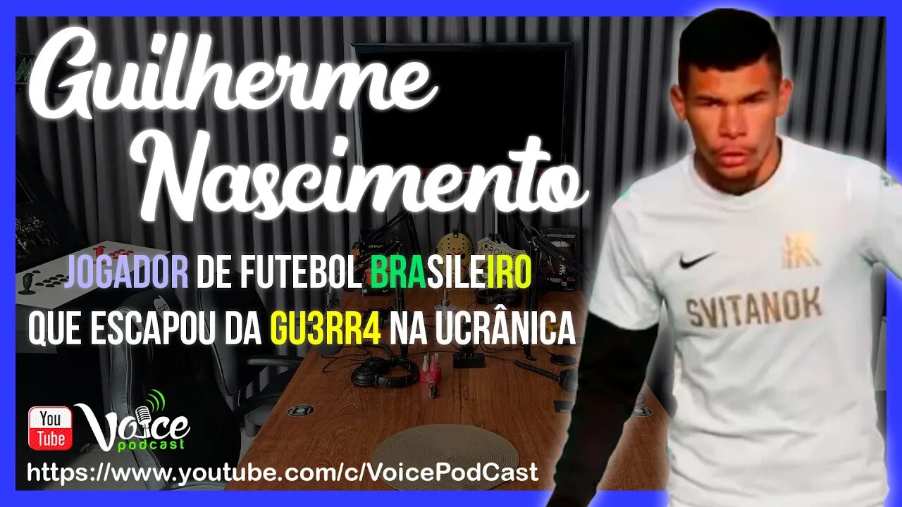 UCRÂNIA SOB ATAQUE - JOGADOR DE FUTEBOL BRASILEIRO ESCAPA DA GUERRA - Voice PodCast #113