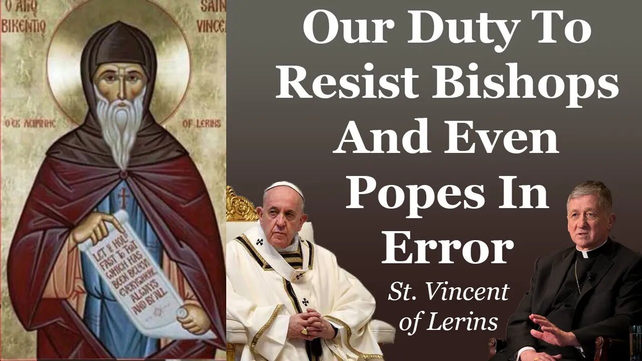 Our Duty To Resist Bishops And Even Popes In Error | St Vincent of Lerins