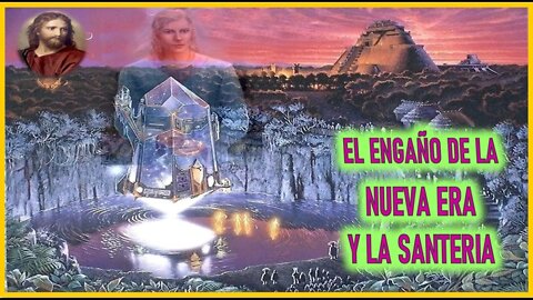 EL ENGAÑO DE LA NUEVA ERA Y LA SANTERIA - MENSAJE DE JESUCRISTO REY EN EL LIBRO DE LA VERDAD