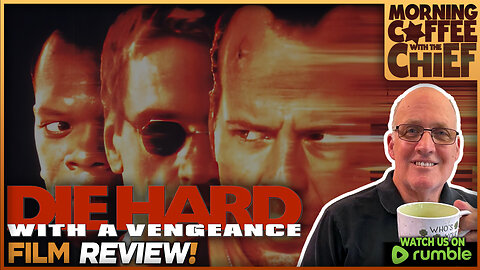 Morning Coffee with The Chief | DIE HARD WITH A VENGEANCE (1995) - DISCUSSION