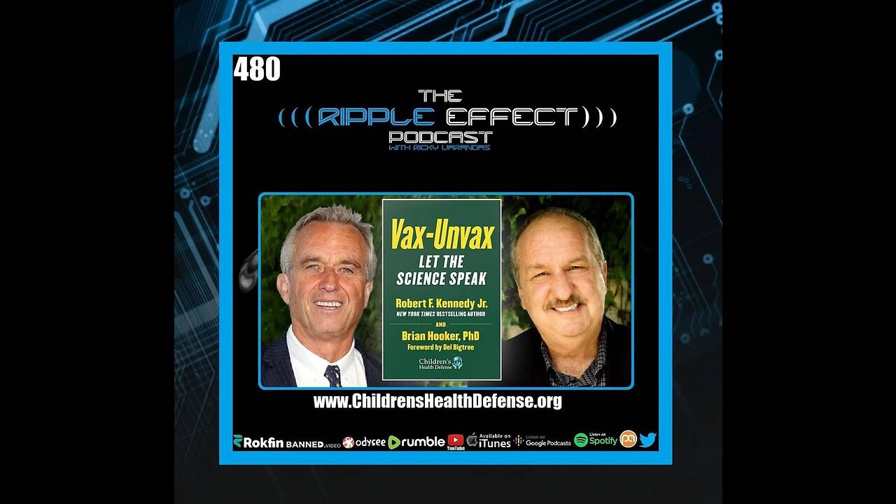 The Ripple Effect Podcast #480 (Brian S. Hooker, Ph.D. | Vax-Unvax: Let the Science Speak)