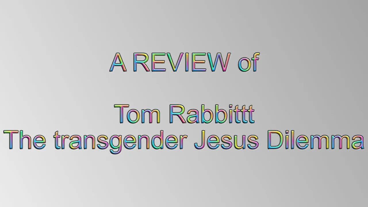 REVIEW Tom Rabbitt The transgender Jesus Dilemma