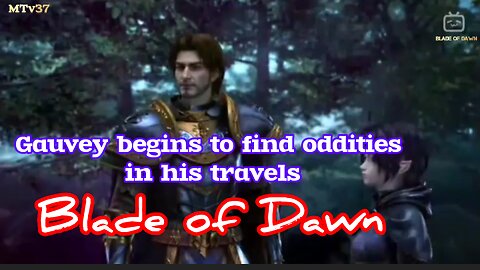 Gauvey begins to encounter oddities on his journey./Blade of Dawn