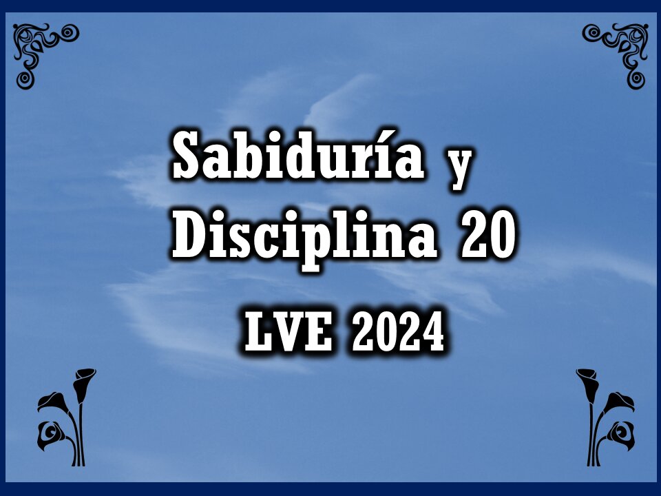 Sabiduría y Disciplina 20 - ¿Podemos cambiar el Apocalipsis? 3