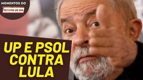 UP acompanha PSOL e se coloca contra Lula nas eleições | Momentos Resumo do Dia