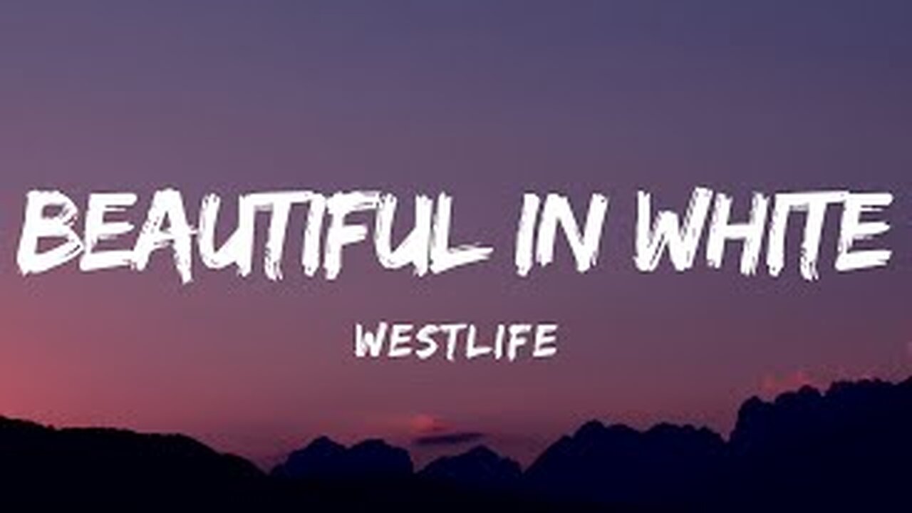 Westlife - Beautiful in white (Lyrics)