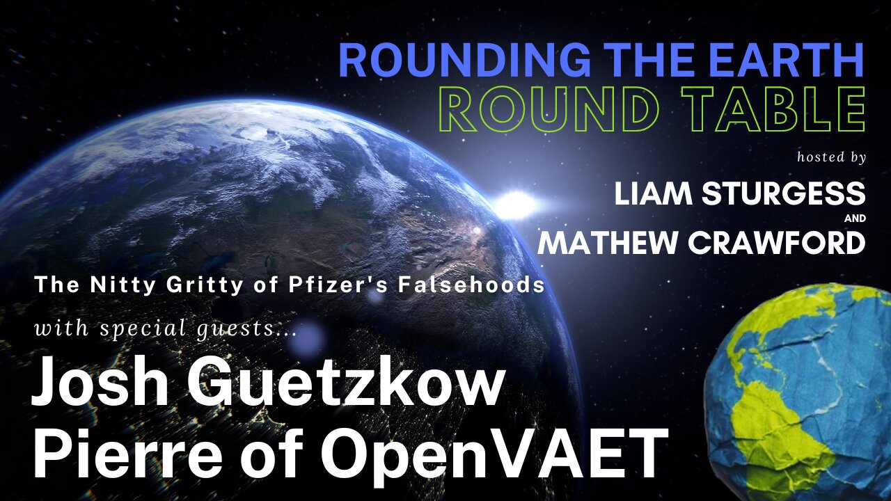 The Nitty Gritty of Pfizer's Falsehoods - Round Table w/ Josh Guetzkow and OpenVAET