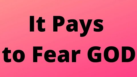 It Pays to Fear God | Ilelemwanta Nomaren