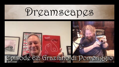 Dreamscapes Episode 62: Graziano di Pomeriggio