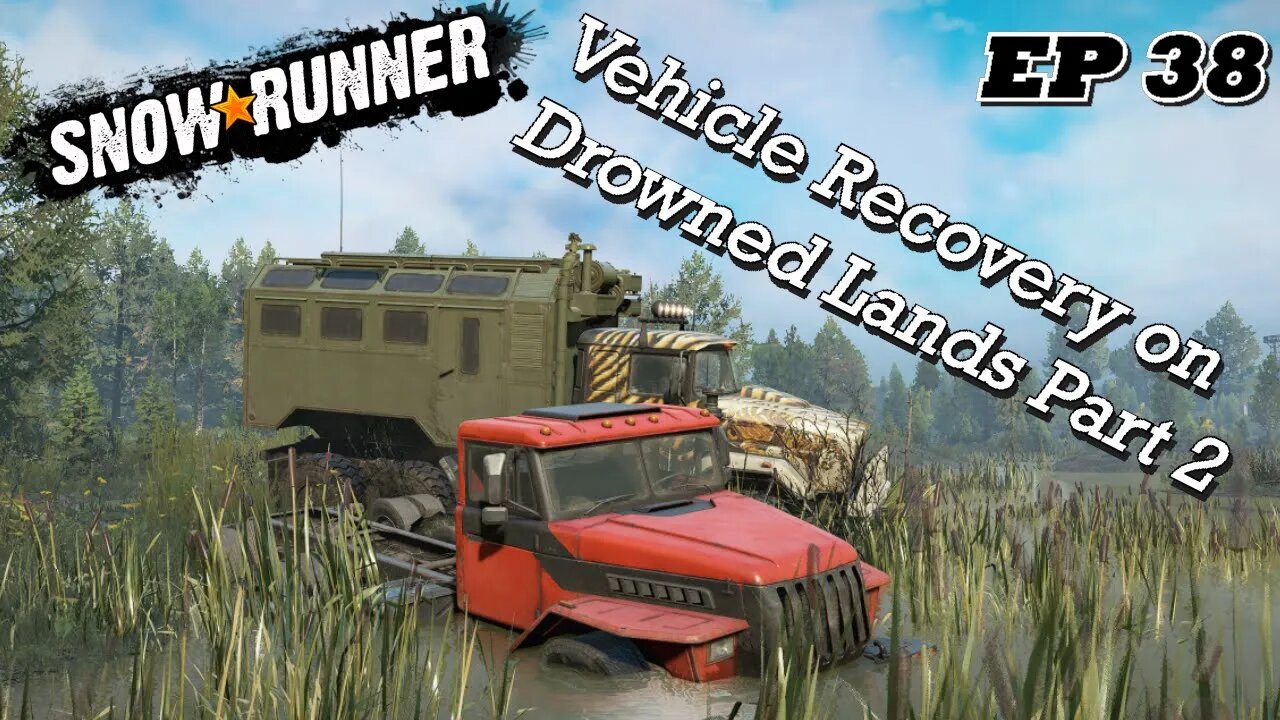 SnowRunner EP38 - Vehicle Recovery on Drowned Lands Part 2