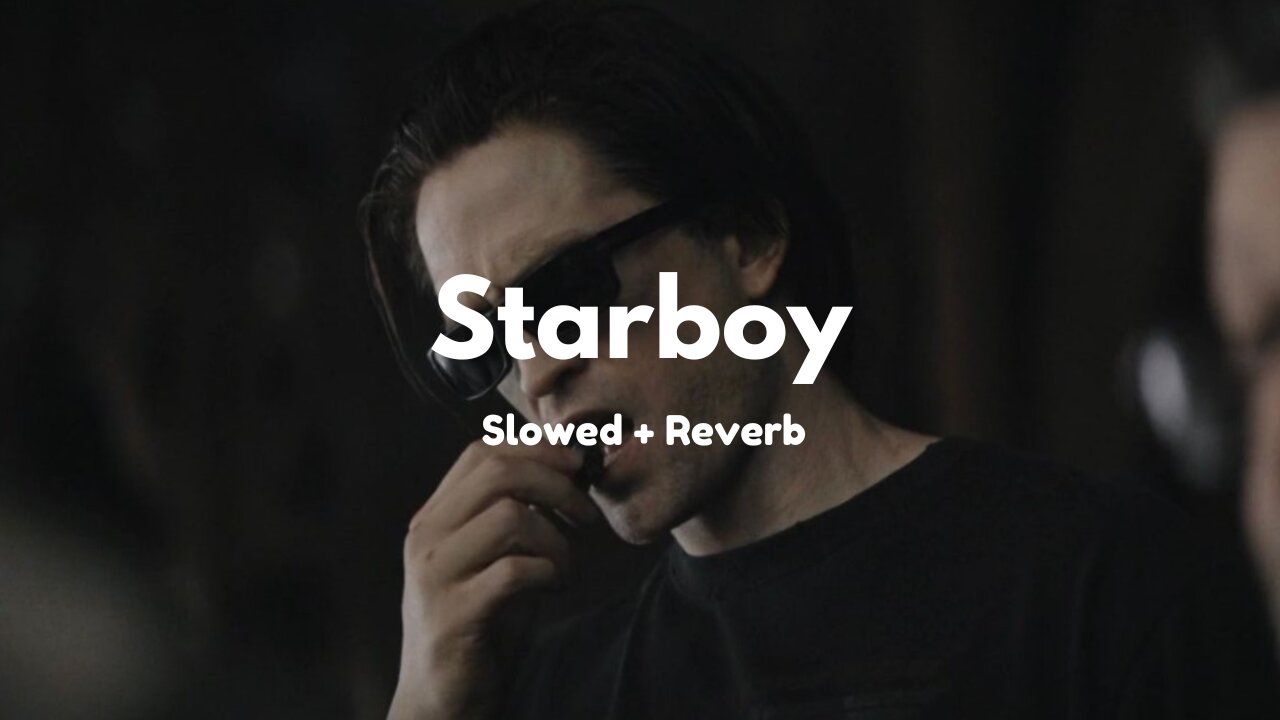 Starboy - Slowed + Reverb | The Weeknd | Vibey Remix