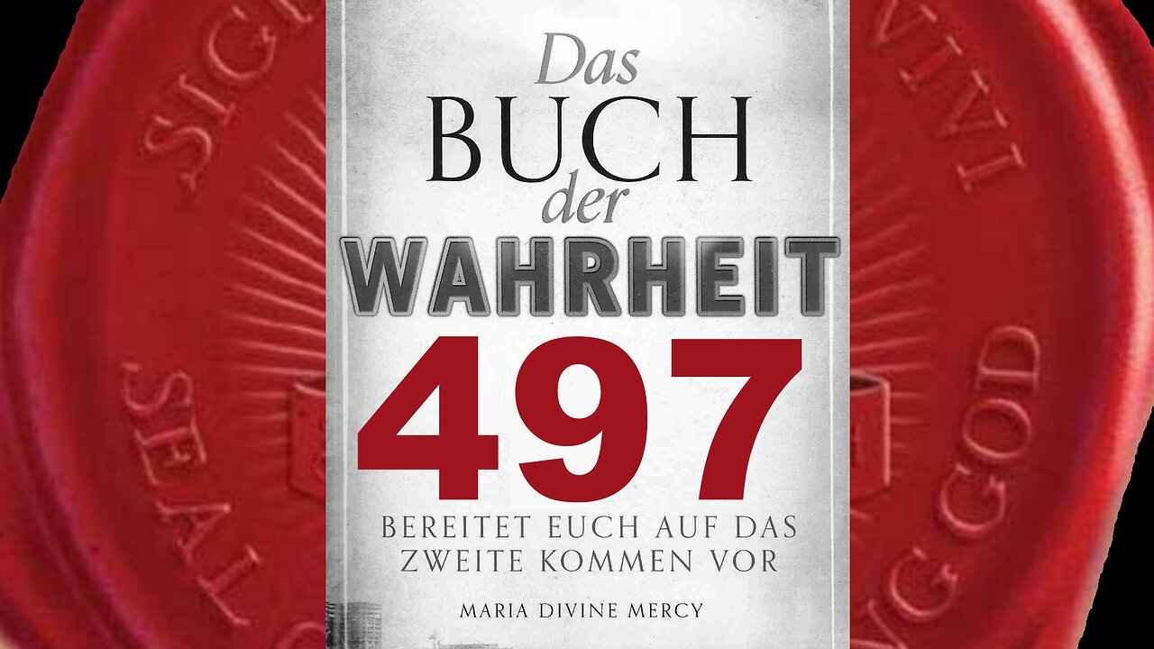 Maria: Sogenannter toleranter Gesellschaft missfällt, der Glauben an Jesus(Buch der Wahrheit Nr 497)