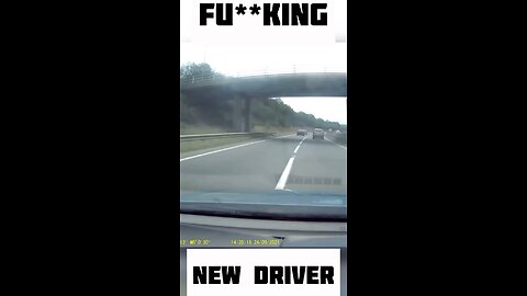 Fu**king new driver 🤬