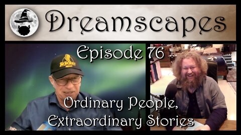 Dreamscapes Episode 76: Ordinary People, Extraordinary Stories