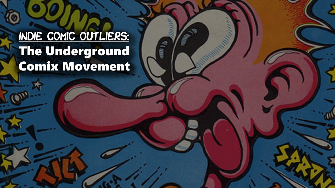 Indie Comic Outliers: The Underground Comix Movement