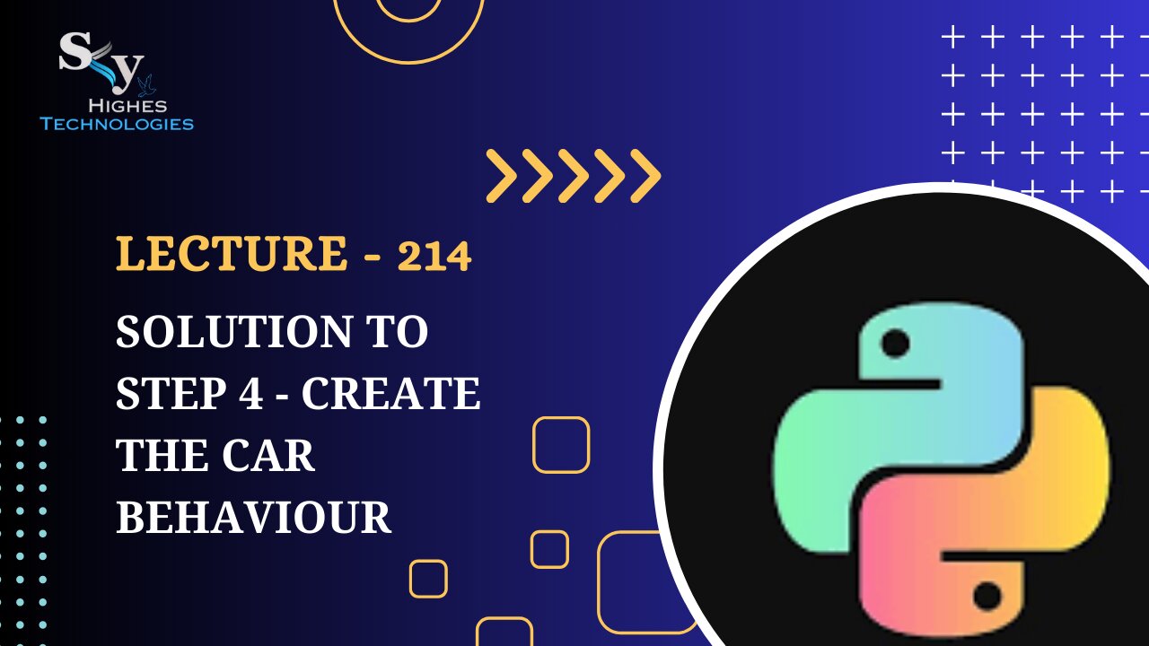 214. Solution to Step 4 - Create the Car Behaviour | Skyhighes | Python