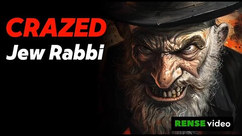 CRAZED Jew Rabbi