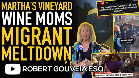 Martha's Vineyard Wine Moms CRY over Migrants THEY DEPORTED