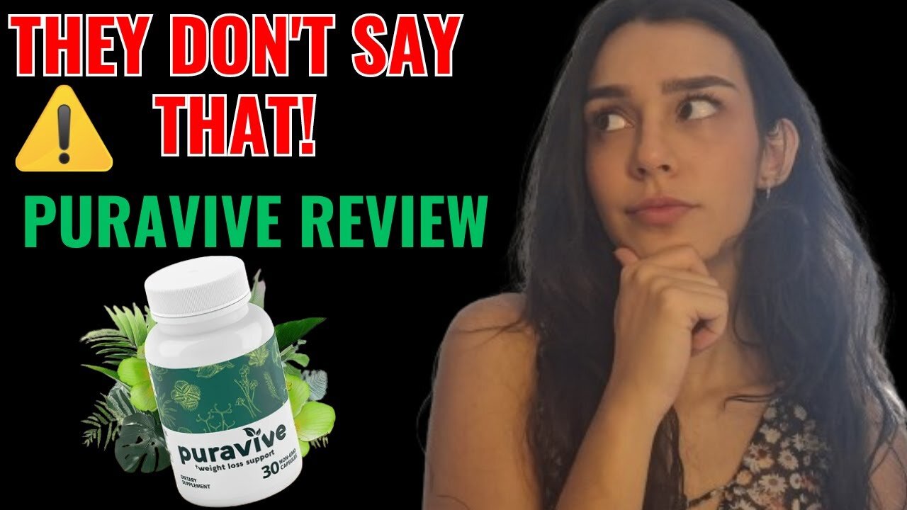 PURAVIVE (I'LL SAY IT ALL!) PURAVIVE REVIEW–PURAVIVE REVIEWS–PURAVIVE WEIGHTLOSS-PURAVIVE SUPPLEMENT